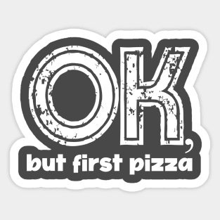 Pizza day, pizza, ok but first pizza, pizza nights, pizza design Sticker